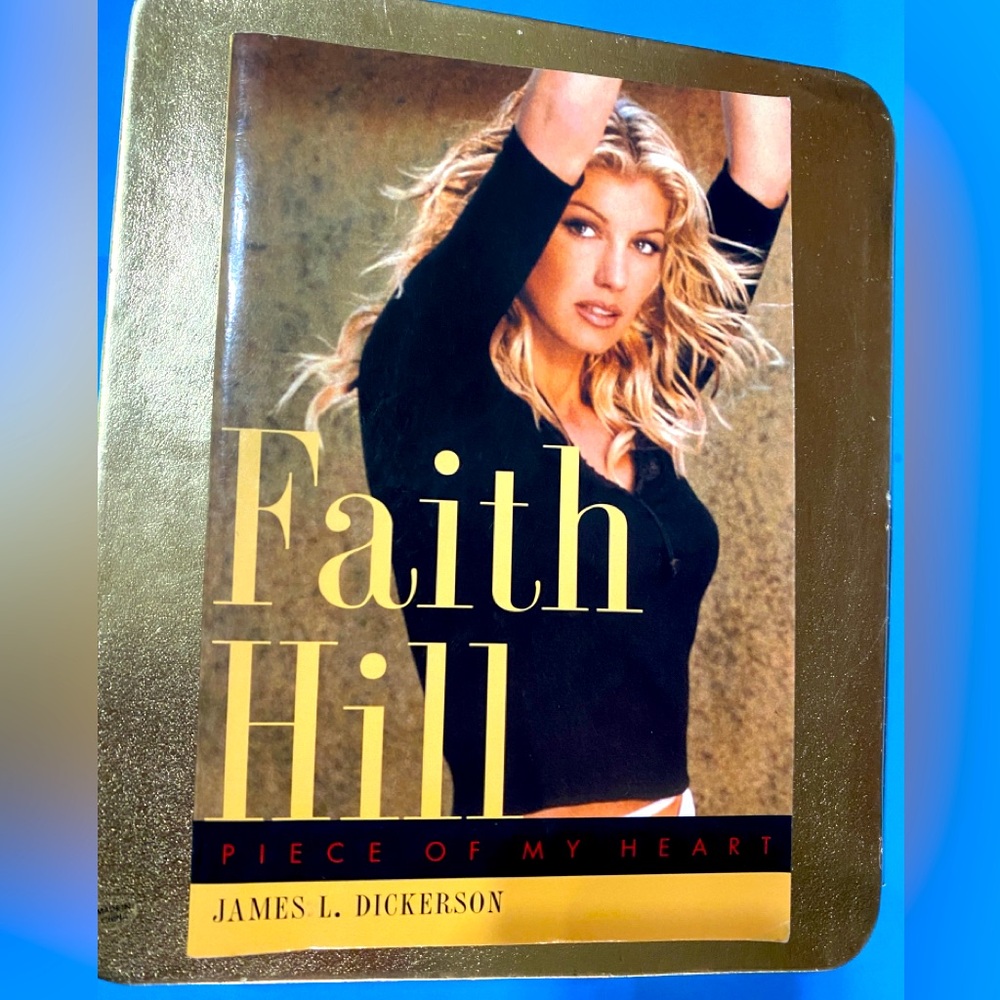 FAITH HILL PIECE OF MY HEART 2001 PAPERBACK BOOK p.163 JAMES L DICKERSON